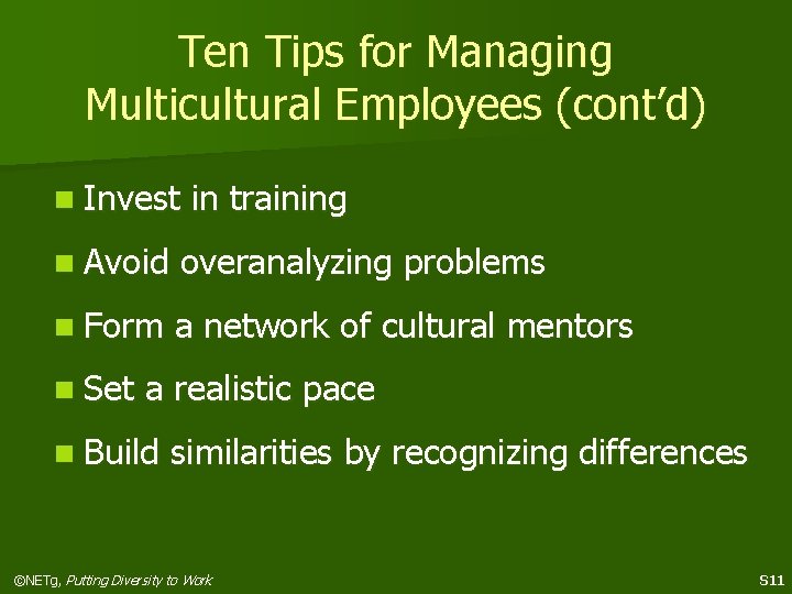 Ten Tips for Managing Multicultural Employees (cont’d) n Invest in training n Avoid overanalyzing