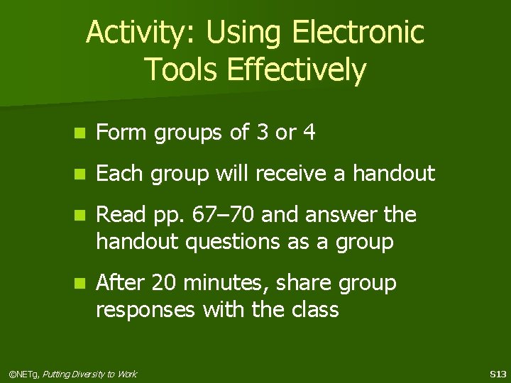 Activity: Using Electronic Tools Effectively n Form groups of 3 or 4 n Each