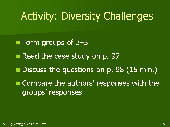 Activity: Diversity Challenges n Form groups of 3– 5 n Read the case study