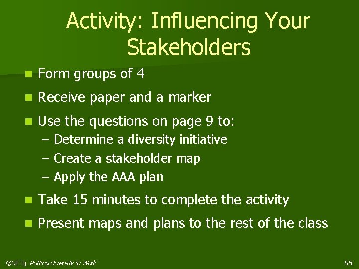 Activity: Influencing Your Stakeholders n Form groups of 4 n Receive paper and a