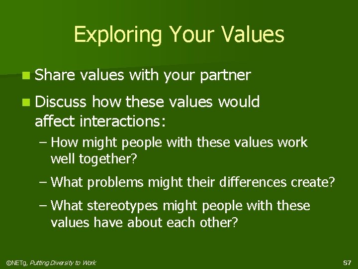 Exploring Your Values n Share values with your partner n Discuss how these values