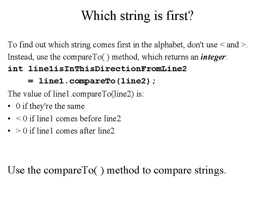 Which string is first? To find out which string comes first in the alphabet,