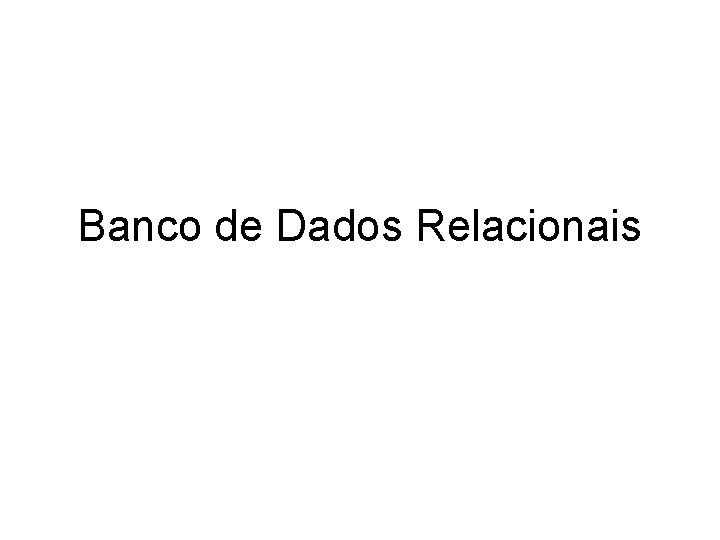 Banco de Dados Relacionais 