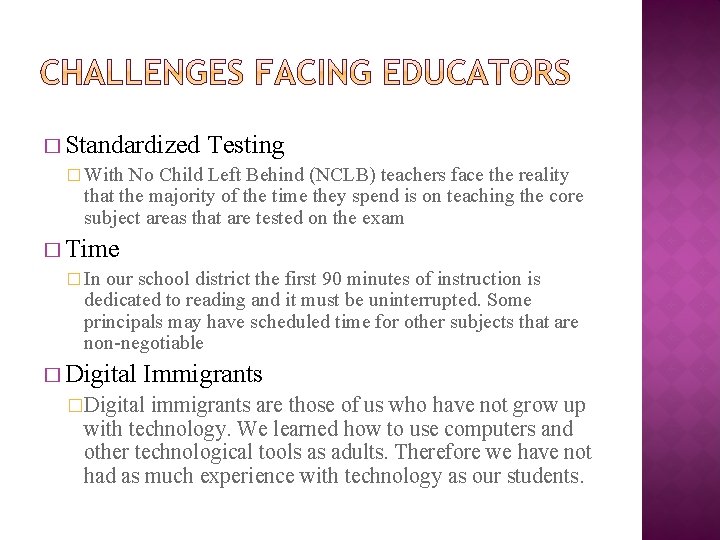 � Standardized Testing � With No Child Left Behind (NCLB) teachers face the reality