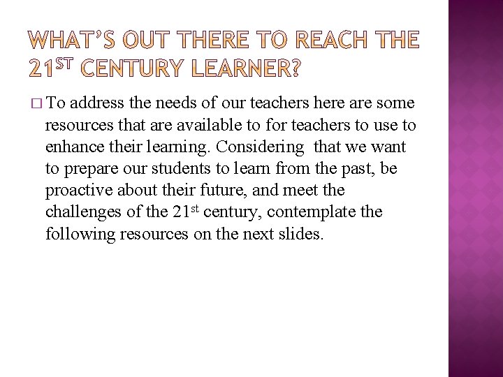 � To address the needs of our teachers here are some resources that are