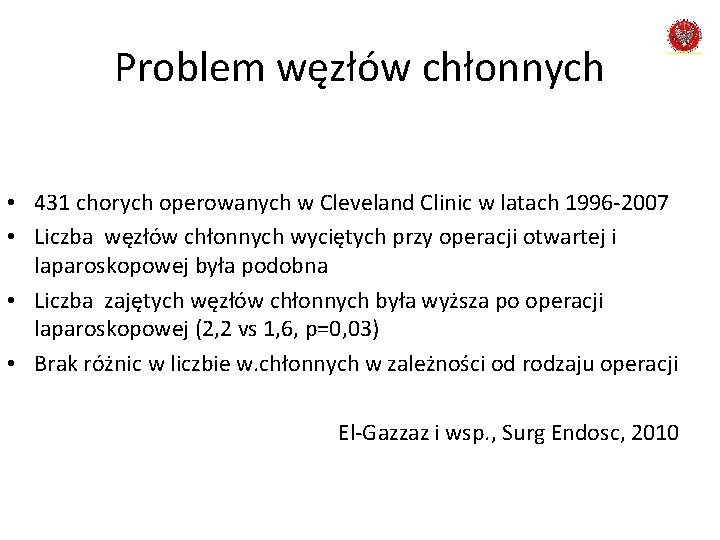 Problem węzłów chłonnych • 431 chorych operowanych w Cleveland Clinic w latach 1996 -2007