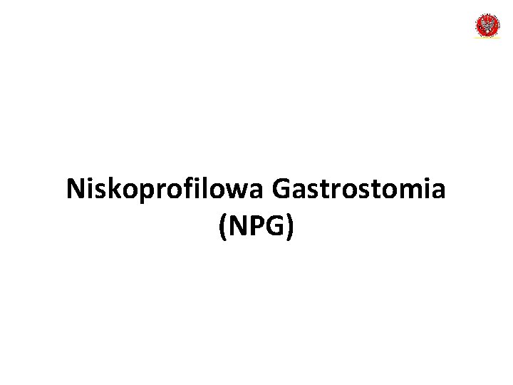 Niskoprofilowa Gastrostomia (NPG) 