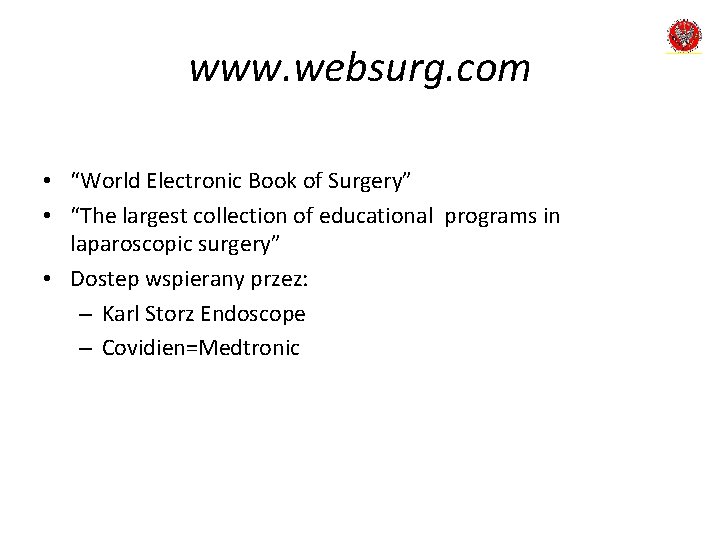 www. websurg. com • “World Electronic Book of Surgery” • “The largest collection of