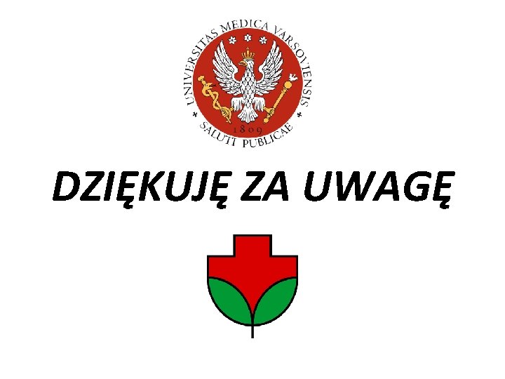 DZIĘKUJĘ ZA UWAGĘ 