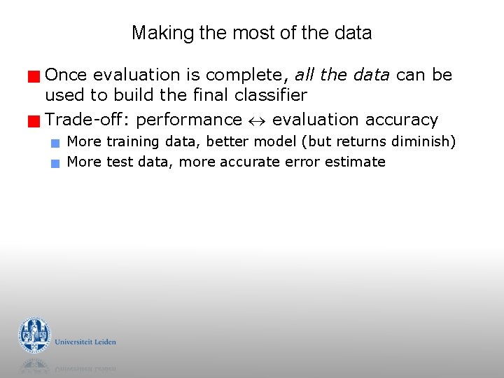 Making the most of the data Once evaluation is complete, all the data can Making the most of the data Once evaluation is complete, all the data can