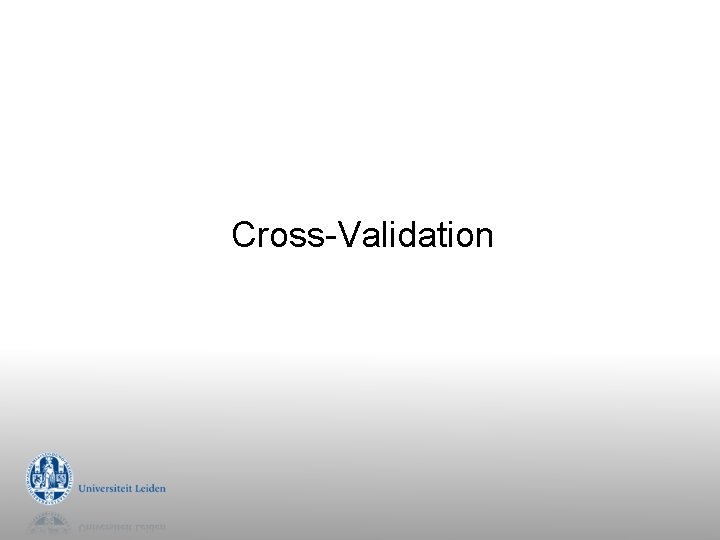 Cross-Validation Cross-Validation