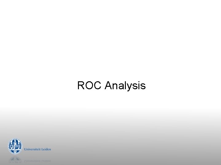 ROC Analysis ROC Analysis