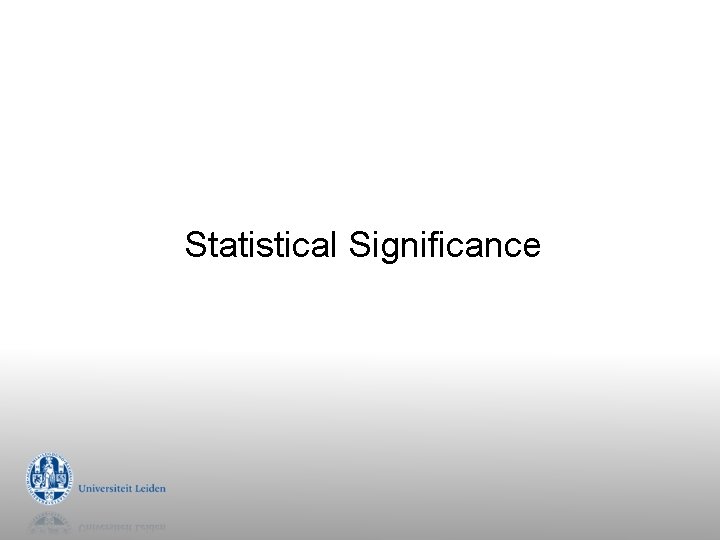 Statistical Significance Statistical Significance