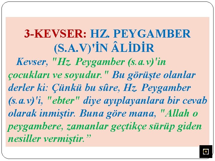 3 -KEVSER: HZ. PEYGAMBER (S. A. V)'İN LİDİR Kevser, "Hz. Peygamber (s. a. v)'in