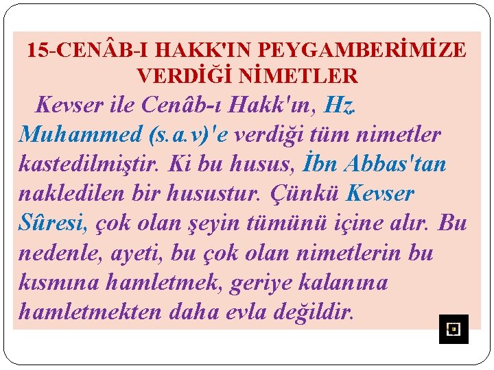 15 -CEN B-I HAKK'IN PEYGAMBERİMİZE VERDİĞİ NİMETLER Kevser ile Cenâb-ı Hakk'ın, Hz. Muhammed (s.