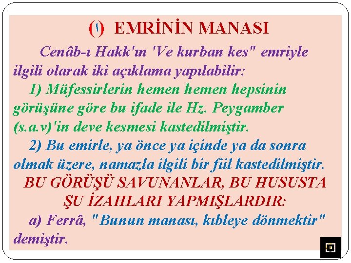 ( )ﺍ EMRİNİN MANASI Cenâb-ı Hakk'ın 'Ve kurban kes" emriyle ilgili olarak iki açıklama