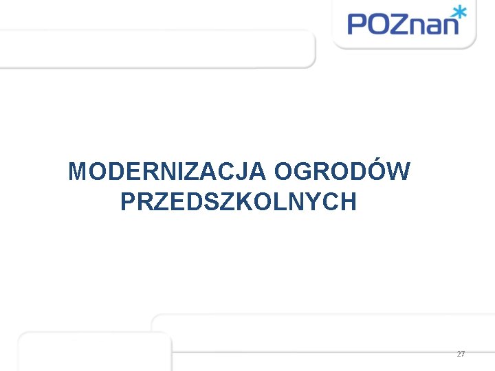 MODERNIZACJA OGRODÓW PRZEDSZKOLNYCH 27 