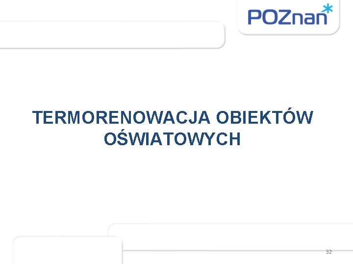 TERMORENOWACJA OBIEKTÓW OŚWIATOWYCH 32 