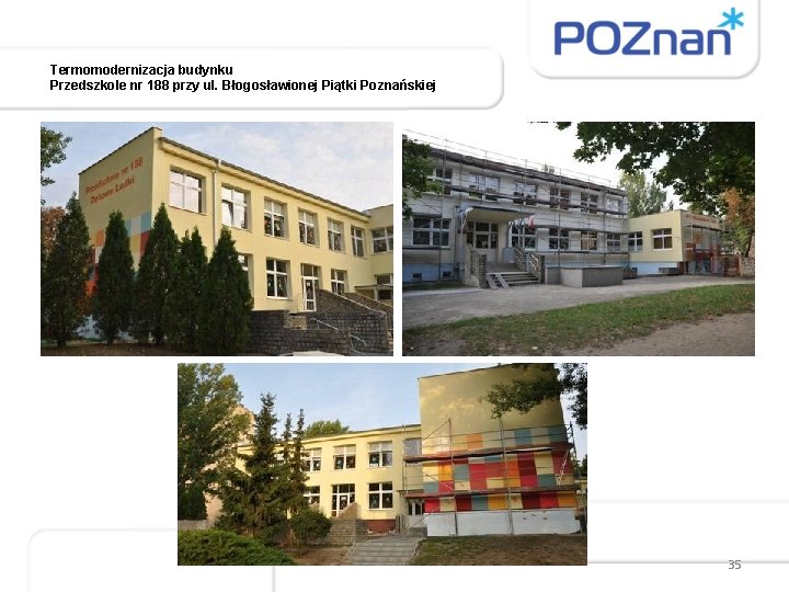 Termomodernizacja budynku Przedszkole nr 188 przy ul. Błogosławionej Piątki Poznańskiej 35 