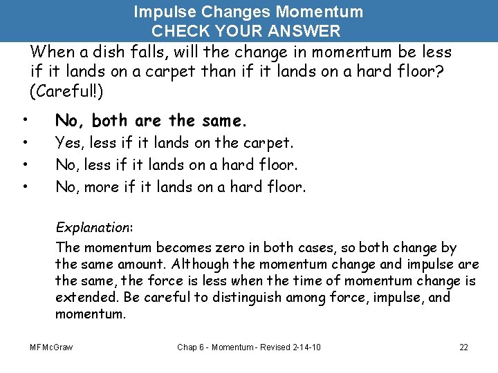 Impulse Changes Momentum CHECK YOUR ANSWER When a dish falls, will the change in