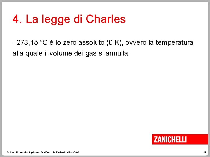 4. La legge di Charles – 273, 15 °C è lo zero assoluto (0