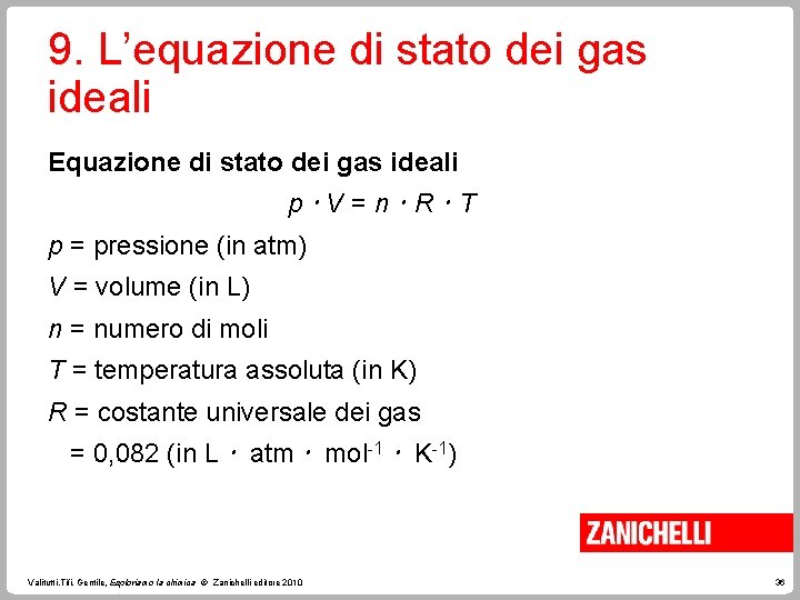 9. L’equazione di stato dei gas ideali Equazione di stato dei gas ideali p