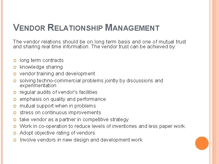 VENDOR RELATIONSHIP MANAGEMENT The vendor relations should be on long term basis and one