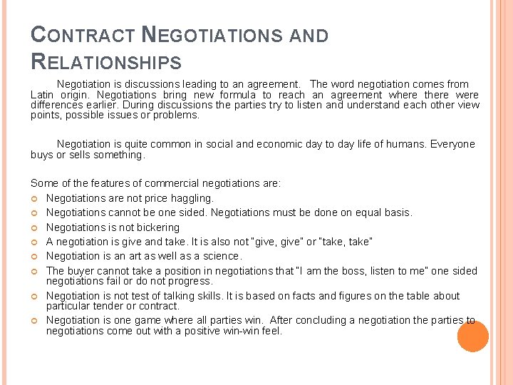 CONTRACT NEGOTIATIONS AND RELATIONSHIPS Negotiation is discussions leading to an agreement. The word negotiation