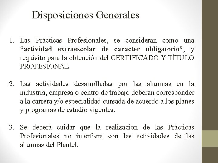 Disposiciones Generales 1. Las Prácticas Profesionales, se consideran como una “actividad extraescolar de carácter