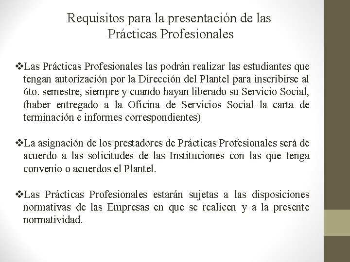 Requisitos para la presentación de las Prácticas Profesionales v. Las Prácticas Profesionales las podrán