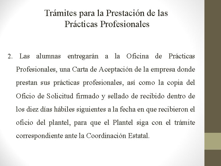 Trámites para la Prestación de las Prácticas Profesionales 2. Las alumnas entregarán a la