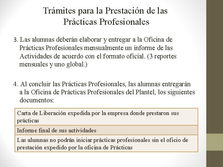 Trámites para la Prestación de las Prácticas Profesionales 3. Las alumnas deberán elaborar y