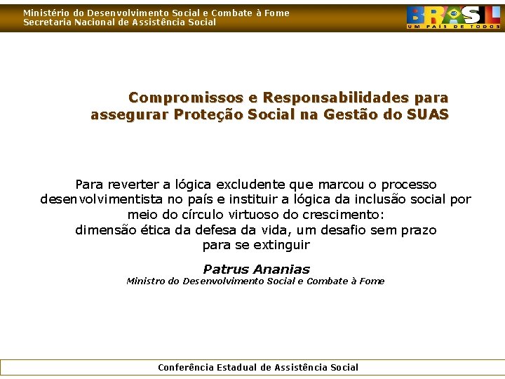 Ministério do Desenvolvimento Social e Combate à Fome Secretaria Nacional de Assistência Social Compromissos