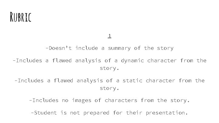 Rubric 1 -Doesn’t include a summary of the story -Includes a flawed analysis of