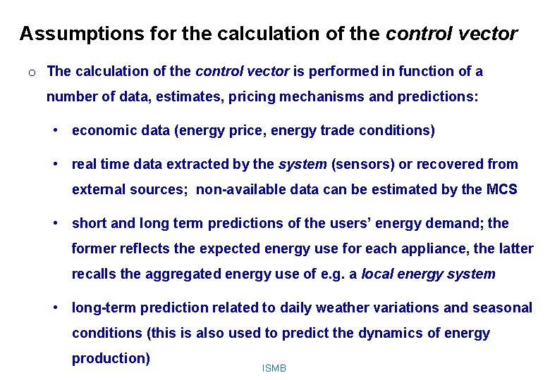 Assumptions for the calculation of the control vector o The calculation of the control