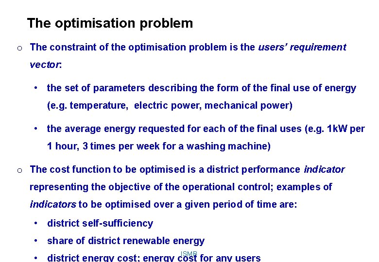 The optimisation problem o The constraint of the optimisation problem is the users’ requirement