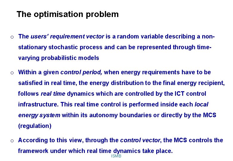 The optimisation problem o The users’ requirement vector is a random variable describing a