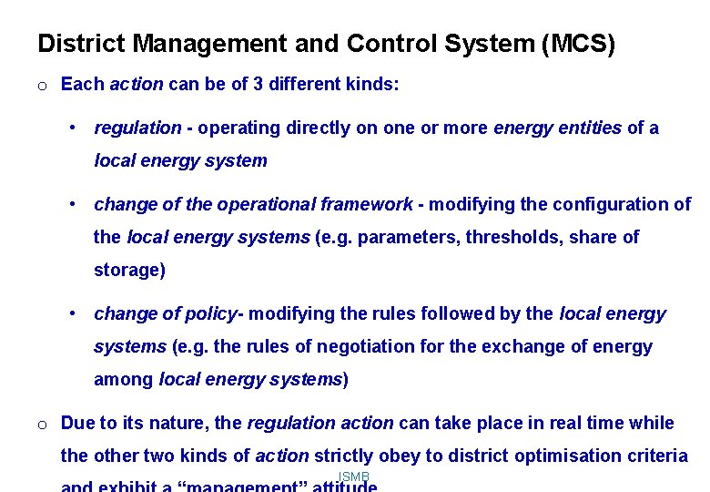 District Management and Control System (MCS) o Each action can be of 3 different