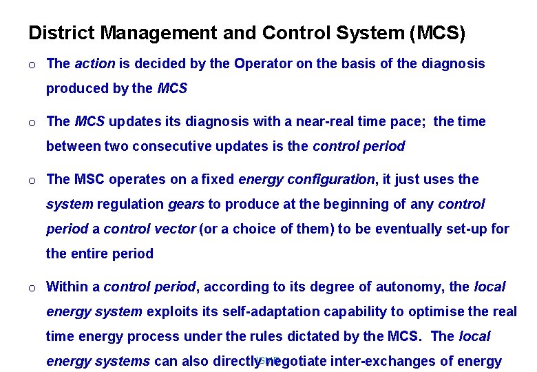 District Management and Control System (MCS) o The action is decided by the Operator