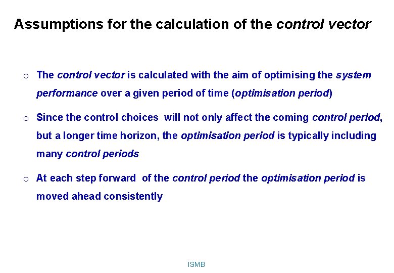 Assumptions for the calculation of the control vector o The control vector is calculated