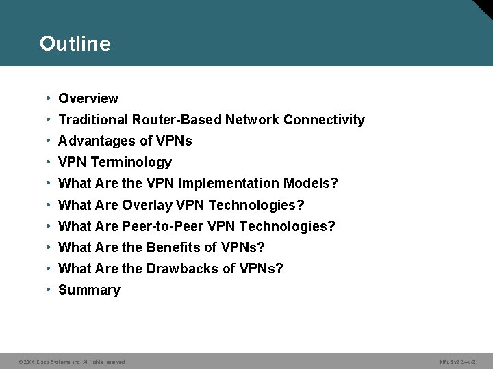Outline • Overview • Traditional Router-Based Network Connectivity • Advantages of VPNs • VPN