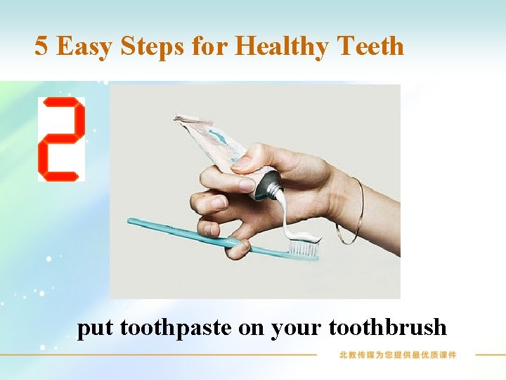 5 Easy Steps for Healthy Teeth put toothpaste on your toothbrush 