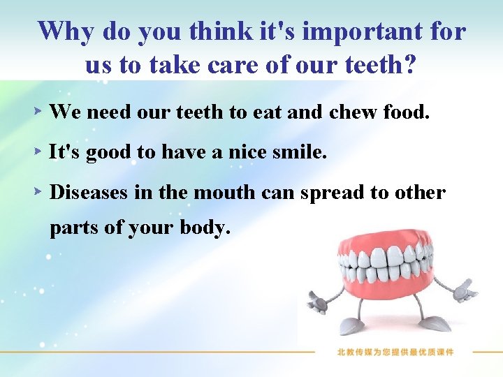 Why do you think it's important for us to take care of our teeth?