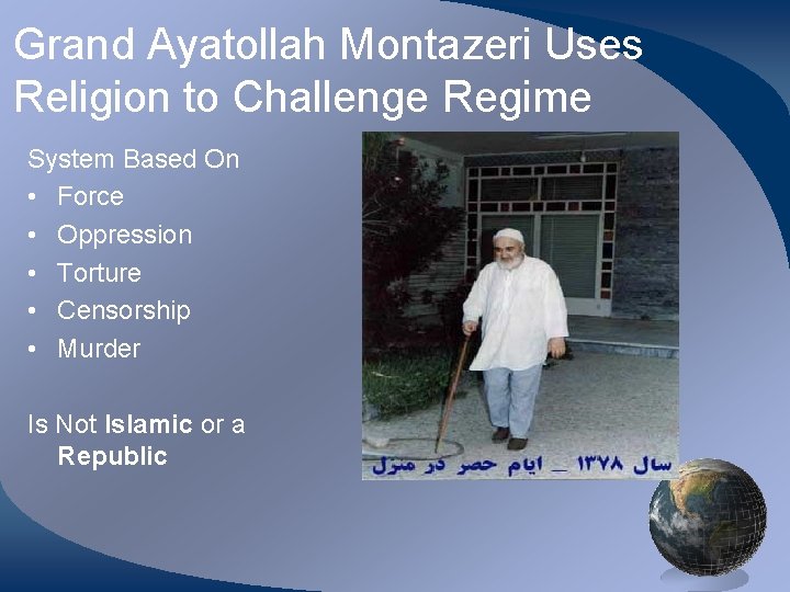 Grand Ayatollah Montazeri Uses Religion to Challenge Regime System Based On • Force •