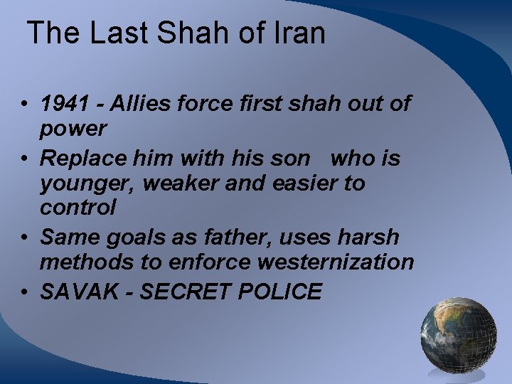 The Last Shah of Iran • 1941 - Allies force first shah out of