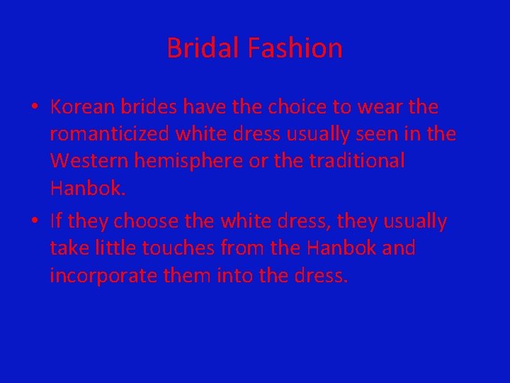 Bridal Fashion • Korean brides have the choice to wear the romanticized white dress