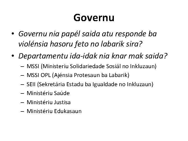 Governu • Governu nia papél saida atu responde ba violénsia hasoru feto no labarik