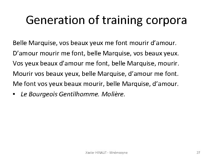 Generation of training corpora Belle Marquise, vos beaux yeux me font mourir d’amour. D’amourir