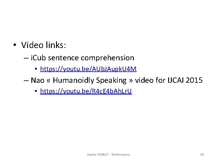  • Video links: – i. Cub sentence comprehension • https: //youtu. be/AUb. JAupk.