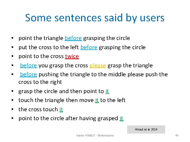 Some sentences said by users • • • point the triangle before grasping the